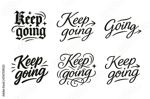 Keep Going Variations. Keep going. Create a calligraphy lettering illustration of the phrase: Keep going.