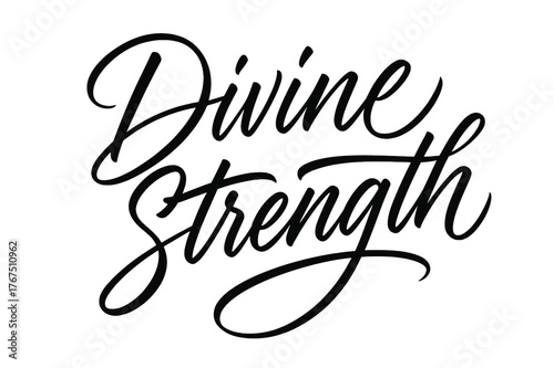 Divine Script Elegance. Divine Strength ? Script Hand-Lettering: expressive brush script with sweeping