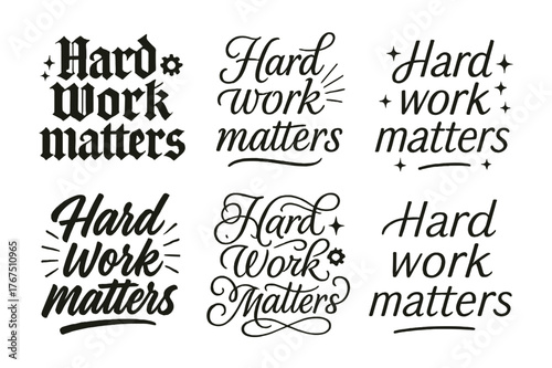 Calligraphy Hard Work Styles. Hard work matters. Create a calligraphy lettering illustration of the phrase: