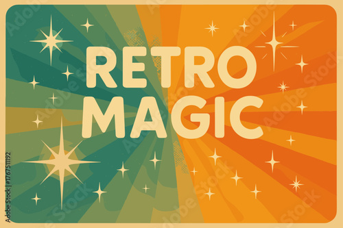 Retro Magic Poster. Retro Magic ? Retro Poster: rounded sans-serif font with halftone rays and soft paper