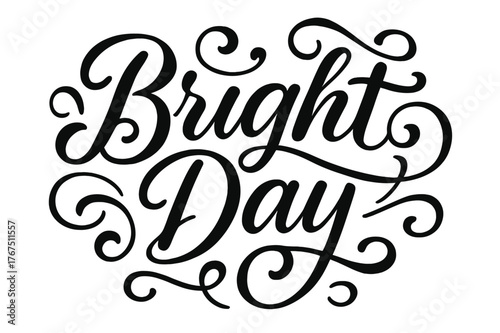 Bright Day Elegance. ?Bright Day?. Elegant modern calligraphy lettering with bold and saturated thick strokes,