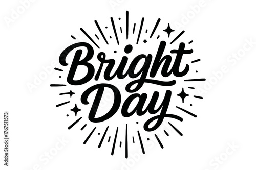 Bright Day Lettering. ?Bright Day?. modern hand lettering, smooth curves, balanced composition, clear readable