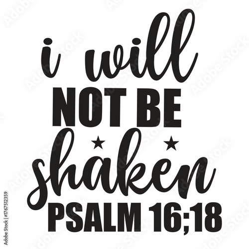 i will not be shaken psalm 16;18