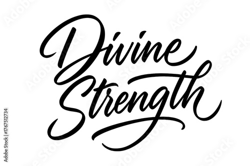 Divine Script Elegance. Divine Strength ? Script Hand-Lettering: expressive brush script with sweeping