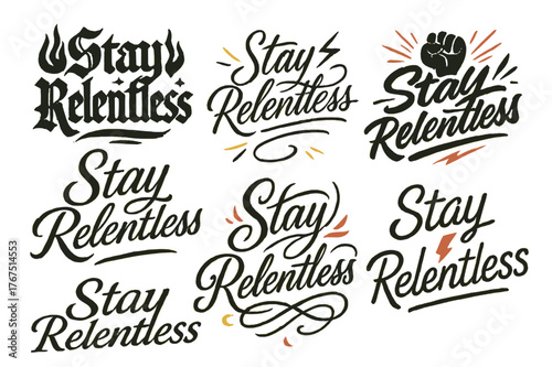 Stay Relentless Calligraphy. Stay relentless. Create a calligraphy lettering illustration of the phrase: Stay