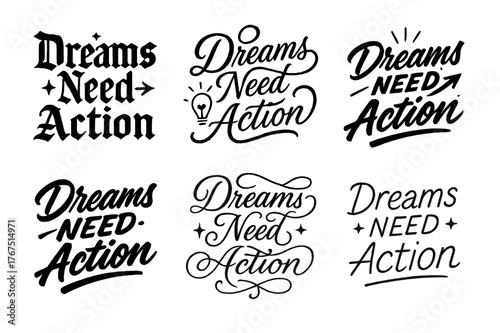 Dynamic Calligraphy Artistry. Dreams Need Action. Create a calligraphy lettering illustration of the phrase: