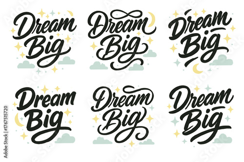 Calligraphy Dream Variations. Dream Big. Create a calligraphy lettering illustration of the phrase: Dream Big.