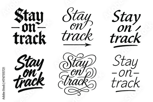 Calligraphy Style Variations. Stay on track. Create a calligraphy lettering illustration of the phrase: Stay