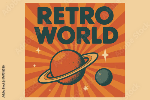 Cosmic Nostalgia Poster. Retro World ? Retro Poster: bold rounded font, halftone rays radiating from center;