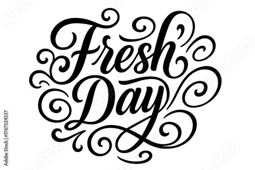 Elegant Calligraphy Art. ?Fresh Day?. Elegant modern calligraphy lettering with bold and saturated thick