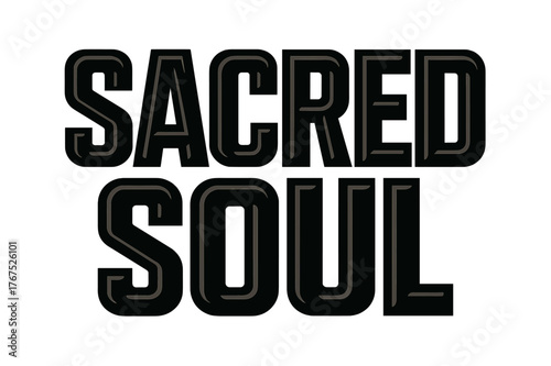 Sacred Soul Typography. Sacred Soul ? Bold Block Lettering: thick uppercase with firm outlines and stacked