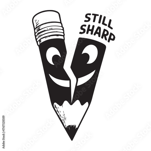 A broken pencil with a face illustration and the word still sharp