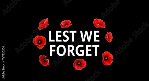 Lest We Forget text with red poppies on black background