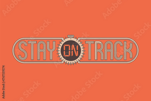 The image shows the words stay on track with a digital clock in the middle on an orange background