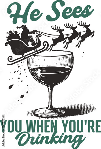 Funny Christmas design featuring Santa and reindeer flying over a wine glass with the pun “He Sees You When You're Drinking,” perfect for wine lovers and holiday humor gifts