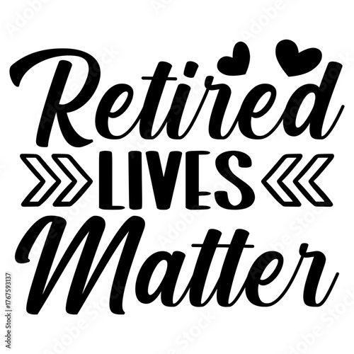 Retired lives matter