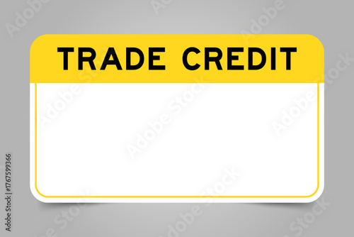 Label banner that have yellow headline with word trade credit and white copy space, on gray background