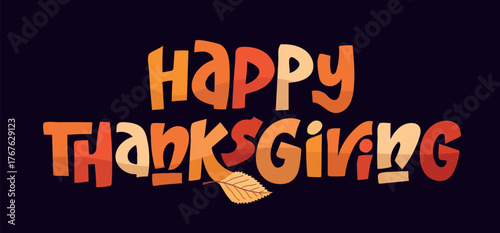 Happy ThanksGiving - Give Thanks - Be Grateful - cute hand drawn doodle lettering. For t-shirt print, mug, bag. 100% hand drawn vector