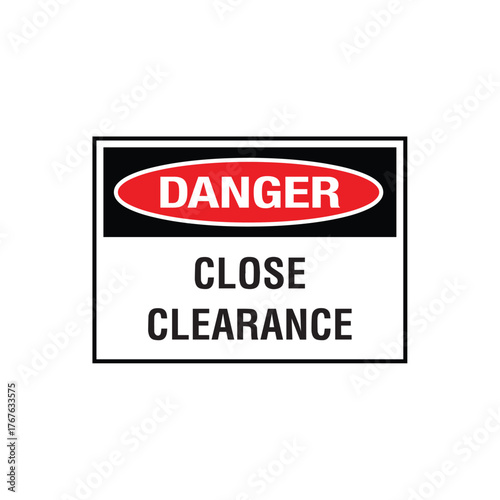 Danger Close Clearance Sign: Mandatory Warning Banner for Low Overhead Obstruction Hazard