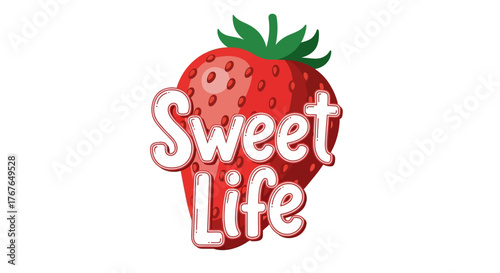 Sweet life with strawberry typography on white background