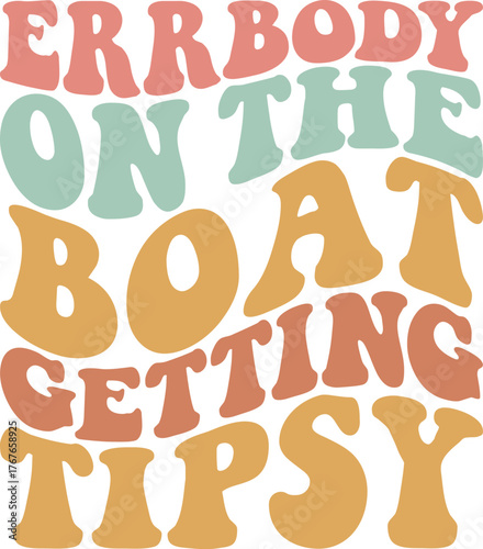 Errbody On The Boat Getting Tipsy SVG