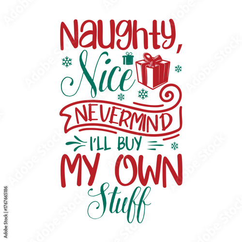 Fotografie Naughty, Nice Nevermind I’ll Buy My Own Stuff Svg