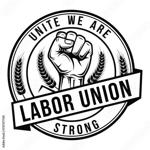 Labor union strong unite we are fist symbol wheat banner retro emblem design