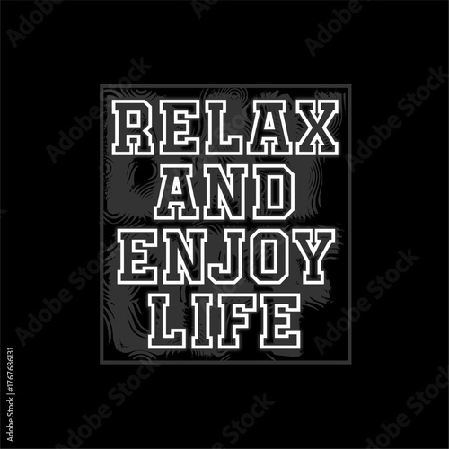 relax and enjoy life slogan a...