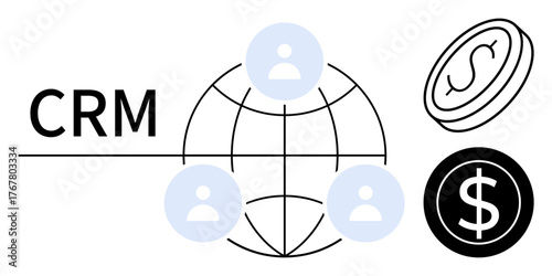 CRM with interconnected users around a globe grid, a coin, and a dollar sign. Ideal for business, finance, marketing, technology, teamwork global strategies customer management. Simple flat