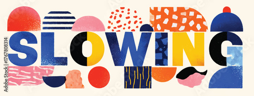 Creative Graphic Design Displaying the Word Slowing with Abstract Shapes and Colors Promoting Mindfulness and Relaxation Technique