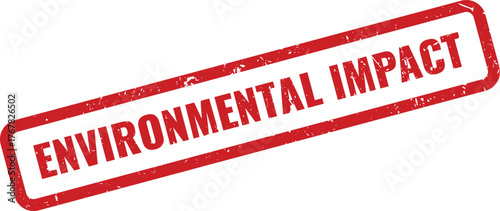 Environmental Impact Red Grungy Rubber Stamp for Assessment and Regulatory Compliance Documentation
