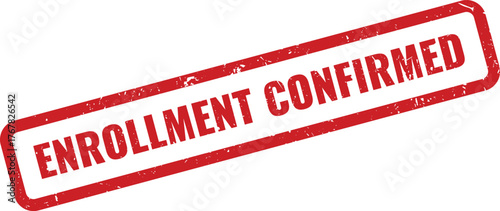 Enrollment Confirmed Official Red Grungy Rubber Stamp for Academic or Membership Registration Status