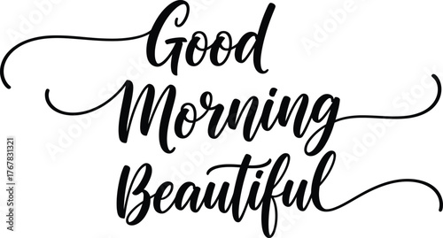 Good Morning Beautiful Calligraphy Greeting