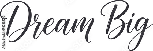 Dream Big Calligraphy - Inspiring Typography for Motivation