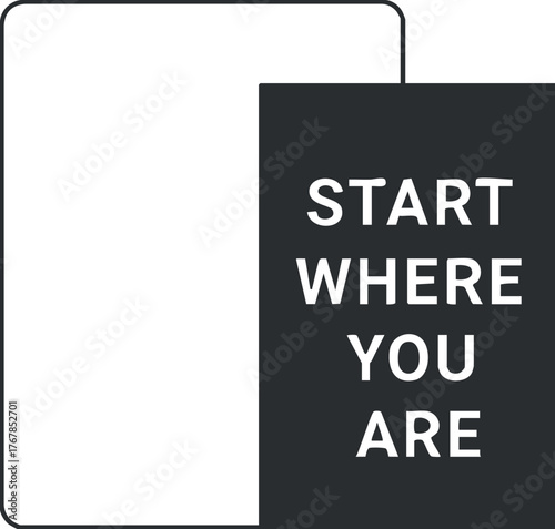 A motivational quote encouraging individuals to start their journey from their current position.