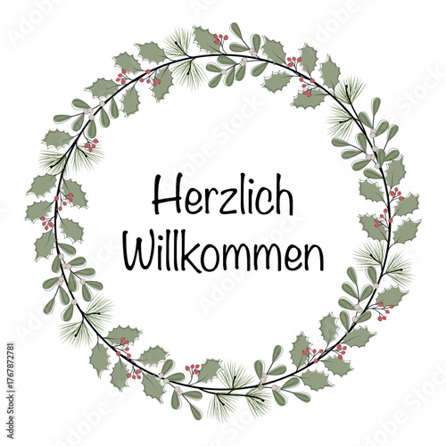 Herzlich Willkommen - Schriftzug in deutscher Sprache. Grußkarte mit einem Kranz aus Zweigen und Beeren.