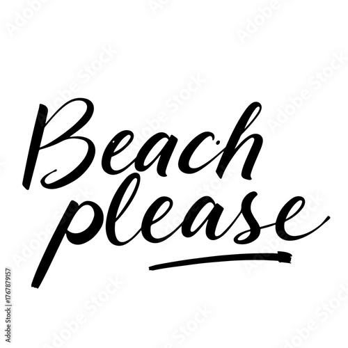 Handwritten inscription “Beach please” in black ink on white background