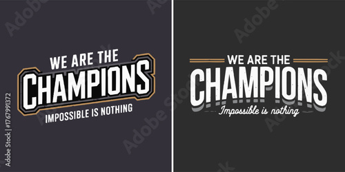 We are the champions motivational typography with bold athletic lettering and vintage layout for sports poster and t-shirt design