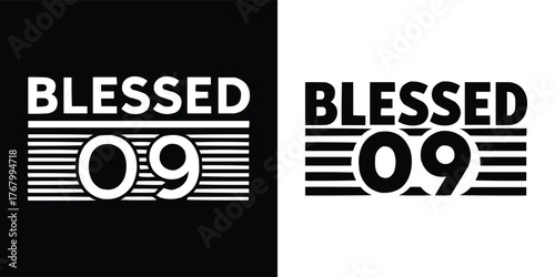 Minimalist black and white typography design with word Blessed and number 09 for inspirational t shirt or poster art