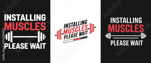 Installing Muscles Please Wait funny fitness typography with barbell and loading bar design for gym workout motivation t shirt print
