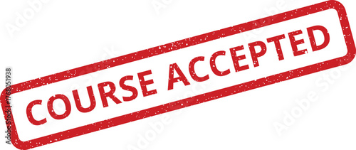 Distressed rectangular rubber stamp confirming a students acceptance into an academic course or program