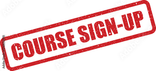 Distressed red rubber stamp displaying COURSE SIGN UP in a prominent bold font, suitable for registration forms and enrollment campaigns
