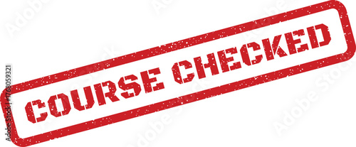 Grungy rubber stamp impression displaying COURSE CHECKED text, perfect for validation and review documents