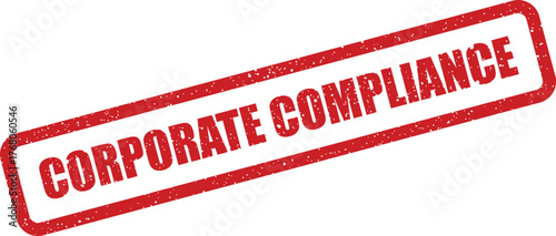 Official looking red grunge rubber stamp featuring the important phrase Corporate Compliance for regulatory use