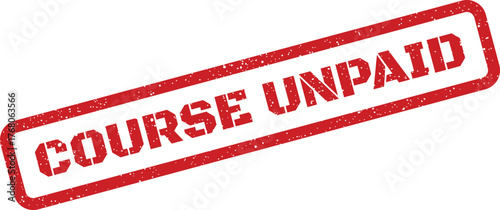 Red grunge rubber stamp clearly stating COURSE UNPAID, indicating outstanding fees for educational enrollment or services