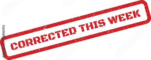 Red grunge stamp indicating a corrected status this week, suitable for administrative and tracking purposes