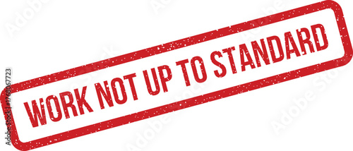 A distinct distressed rectangular stamp mark clearly indicating a WORK NOT UP TO STANDARD status
