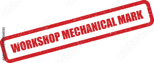 A rectangular distressed rubber stamp mark displaying the phrase WORKSHOP MECHANICAL MARK for technical instructions or inspections