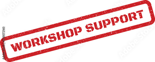 Diagonal red grunge rubber stamp text displaying WORKSHOP SUPPORT for assistance messaging