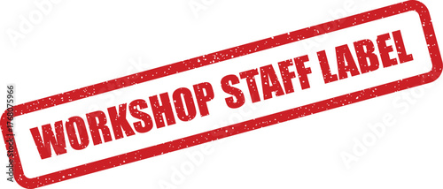 Distressed red rubber stamp featuring WORKSHOP STAFF LABEL text in bold uppercase letters